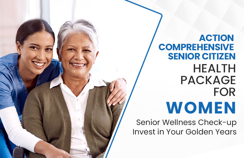 Action Comprehensive Senior Citizen Health Package (For Women)